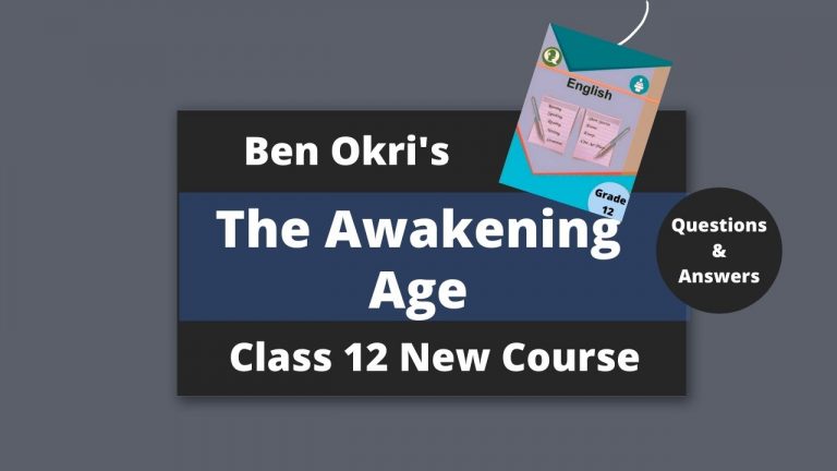 The Awakening Age by Ben Okri Questions and Answers Class 12 English